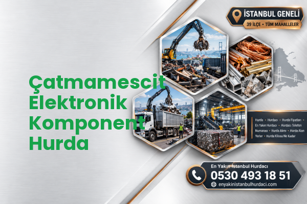 Çatmamescit Elektronik Komponent Hurda