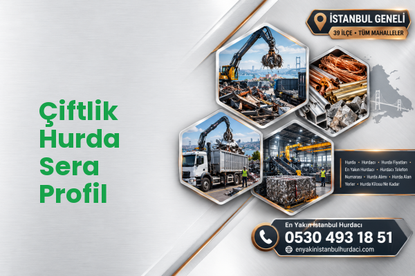 Çiftlik Hurda Sera Profil