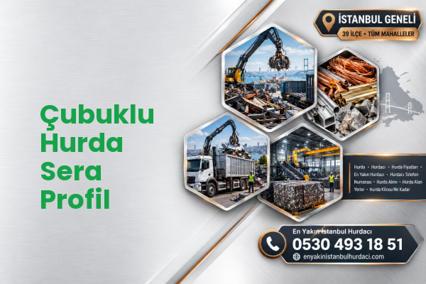 Çubuklu Hurda Sera Profil