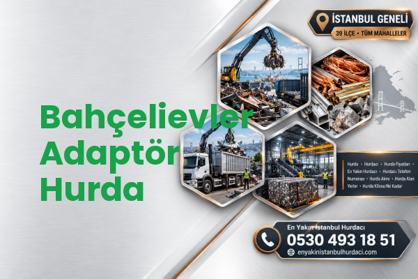 Bahçelievler Adaptör Hurda