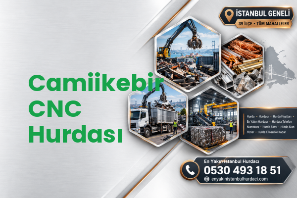 Camiikebir CNC Hurdası