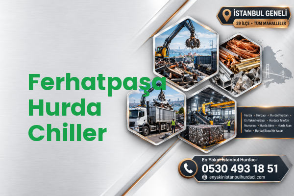 Ferhatpaşa Hurda Chiller