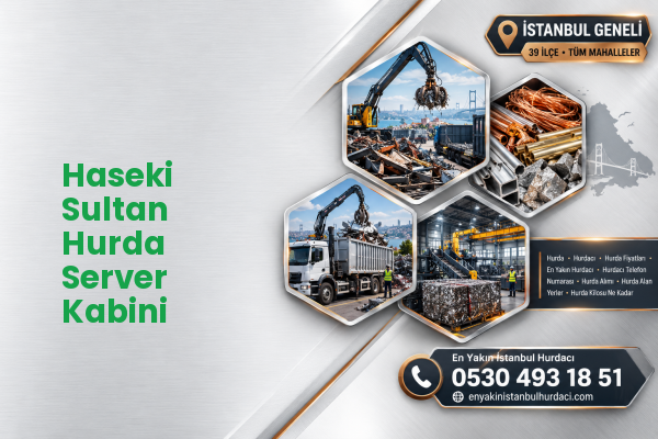 Haseki Sultan Hurda Server Kabini
