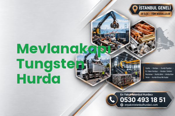 Mevlanakapı Tungsten Hurda