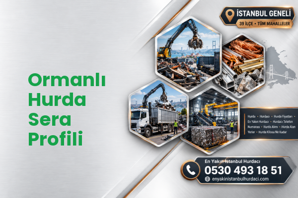 Ormanlı Hurda Sera Profili