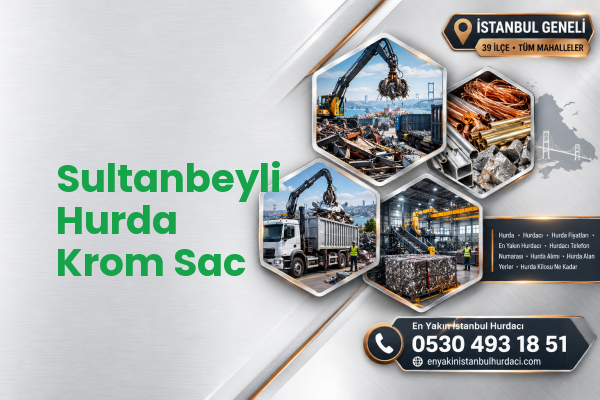 Sultanbeyli Hurda Krom Sac